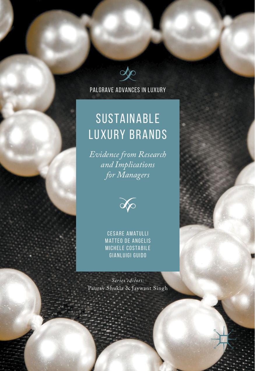 Sustainable Luxury Brands: Evidence from Research and Implications for Managers by Cesare Amatulli