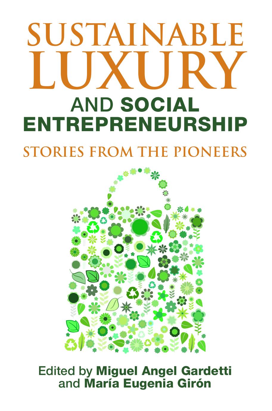 Sustainable Luxury and Social Entrepreneurship : Stories from the Pioneers by Miguel Ángel Gardetti; María Eugenia Girón