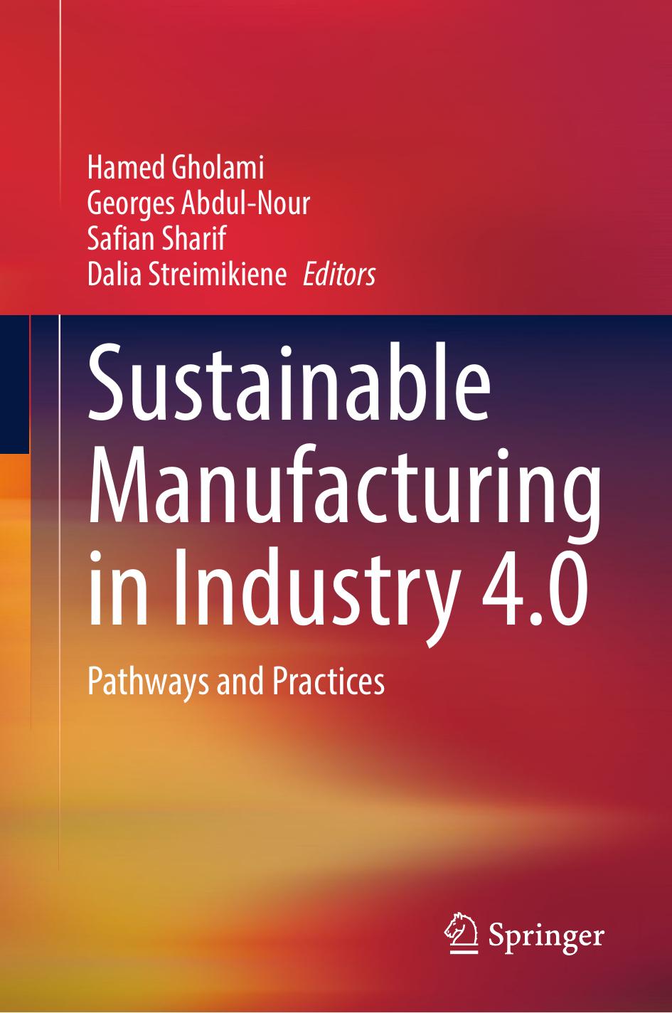 Sustainable Manufacturing in Industry 4.0: Pathways and Practices by Hamed Gholami Georges Abdul-Nour Safian Sharif Dalia Streimikiene