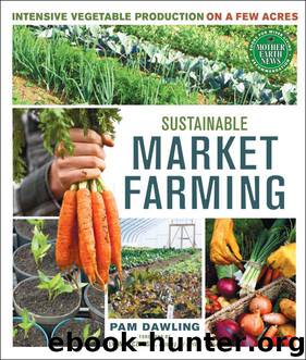 Sustainable Market Farming by Pam Dawling