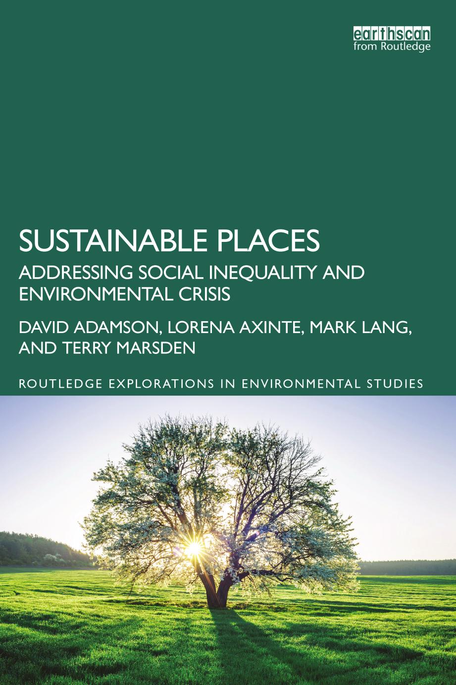 Sustainable Places: Addressing Social Inequality and Environmental Crisis by David Adamson Lorena Axinte Mark Lang Terry Marsden
