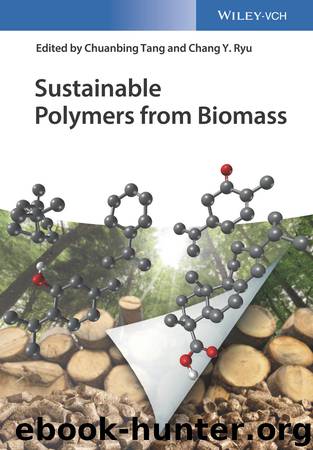 Sustainable Polymers From Biomass by Chuanbing Tang Chang Y. Ryu & Chang Y. Ryu