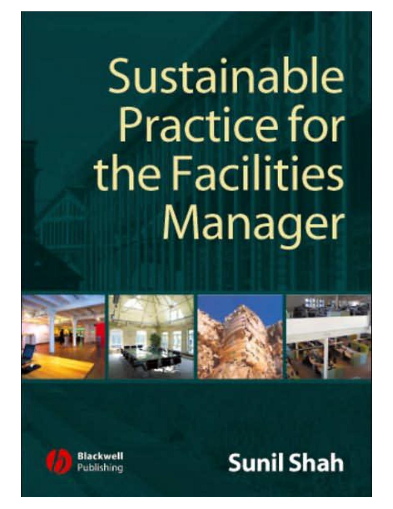 Sustainable Practice for the Facilities Manager by Sunil Shah
