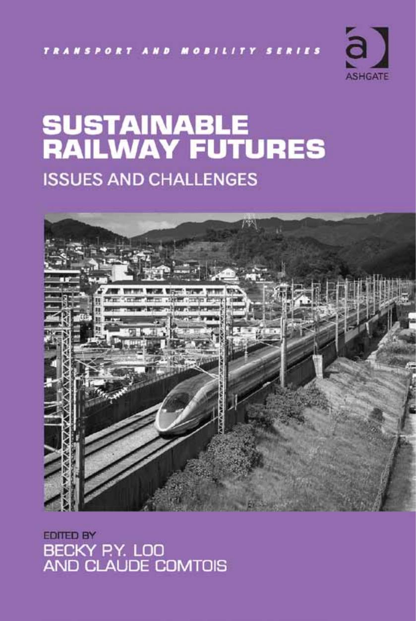 Sustainable Railway Futures: Issues and Challenges by Becky P.Y. Loo Claude Comtois