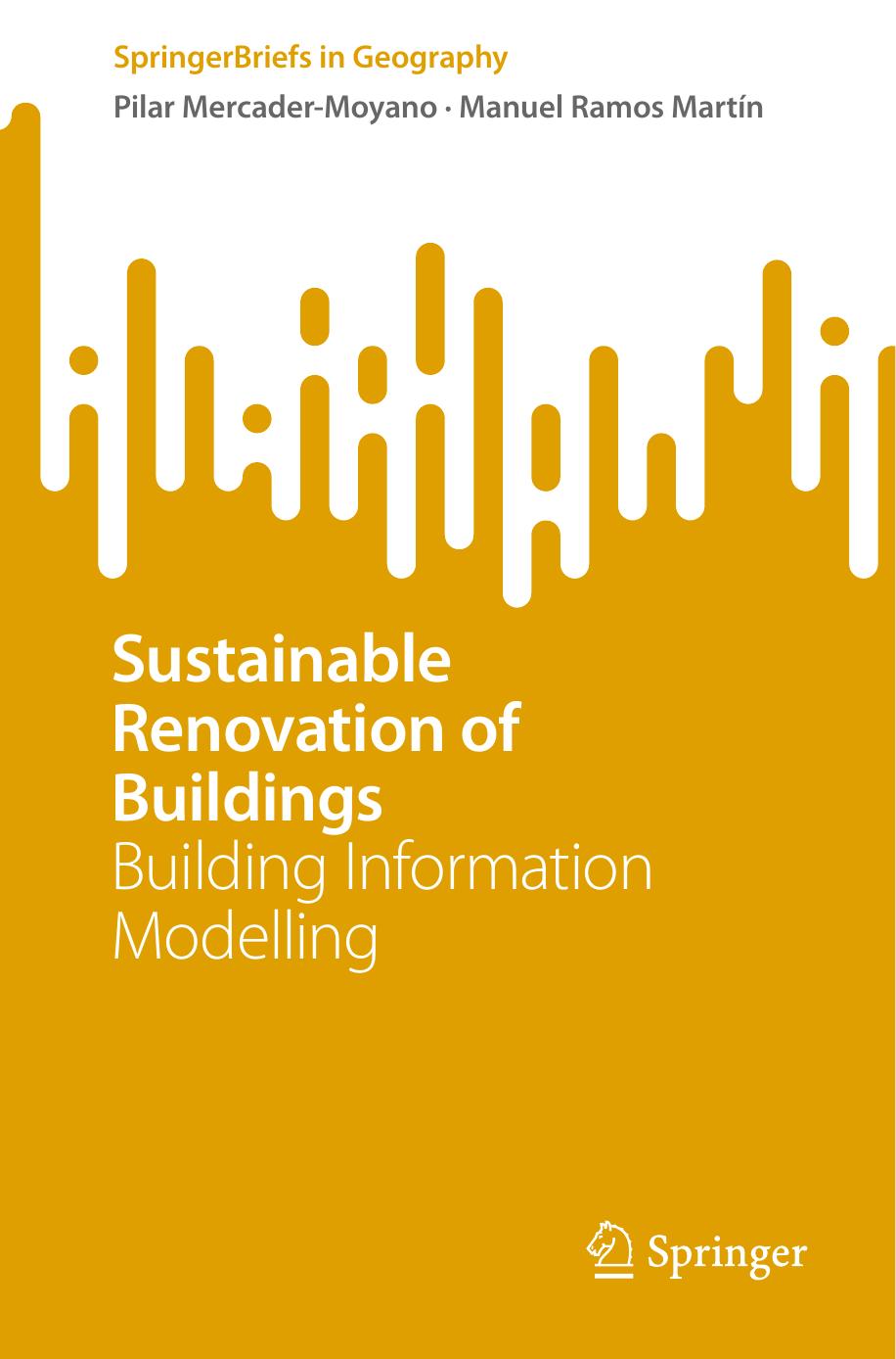 Sustainable Renovation of Buildings: Building Information Modelling by Pilar Mercader-Moyano Manuel Ramos Martín