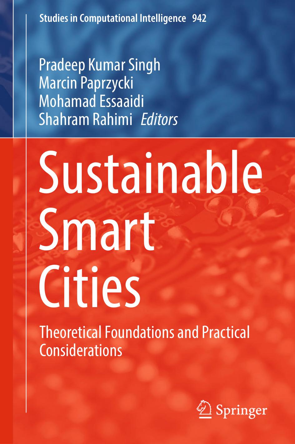 Sustainable Smart Cities. Theoretical Foundations and Practical Considerations by Pradeep Kumar Singh Marcin Paprzycki Mohamad Essaaidi Shahram Rahimi