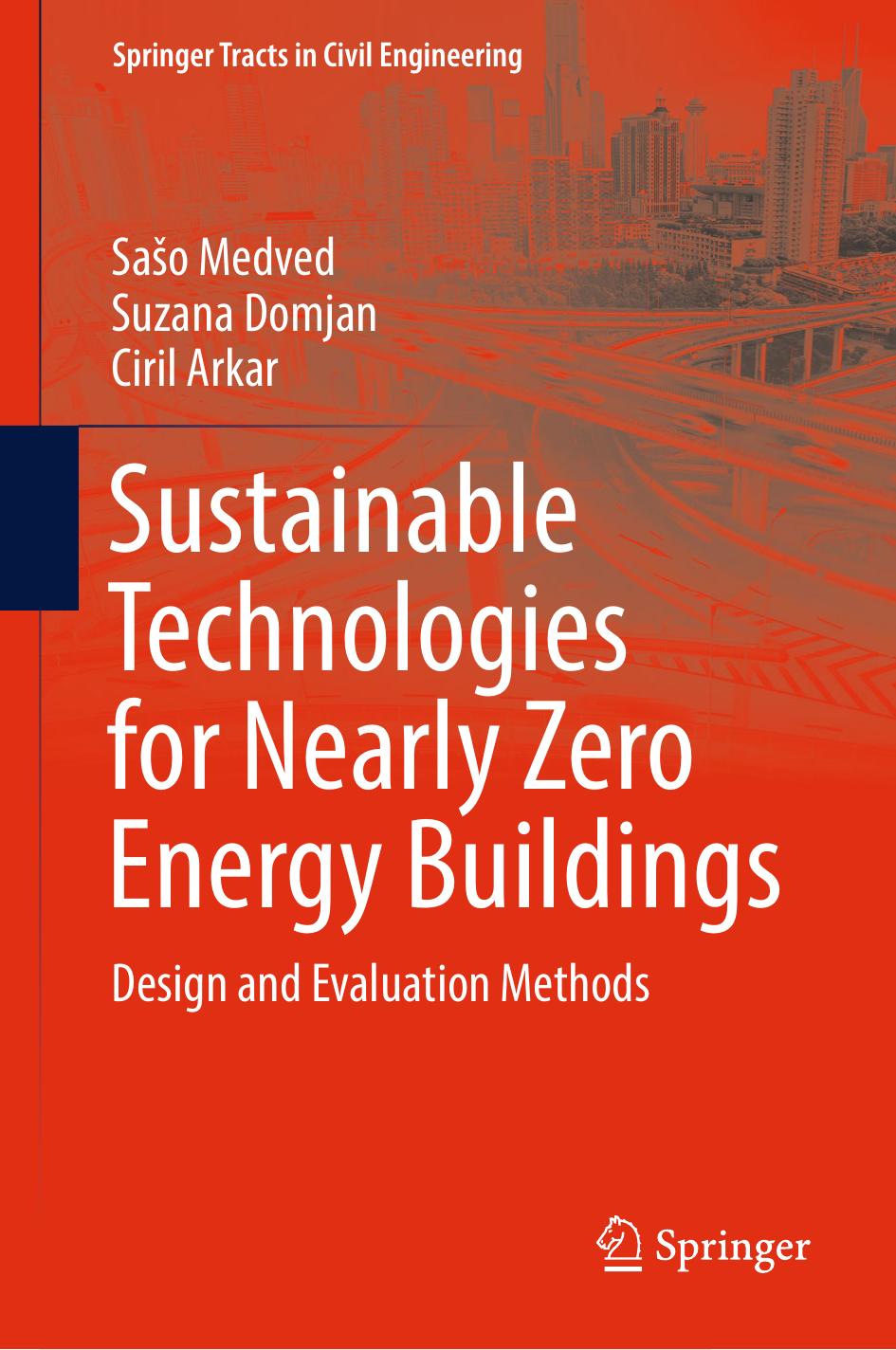 Sustainable Technologies for Nearly Zero Energy Buildings: Design and Evaluation Methods by Sašo Medved Suzana Domjan Ciril Arkar