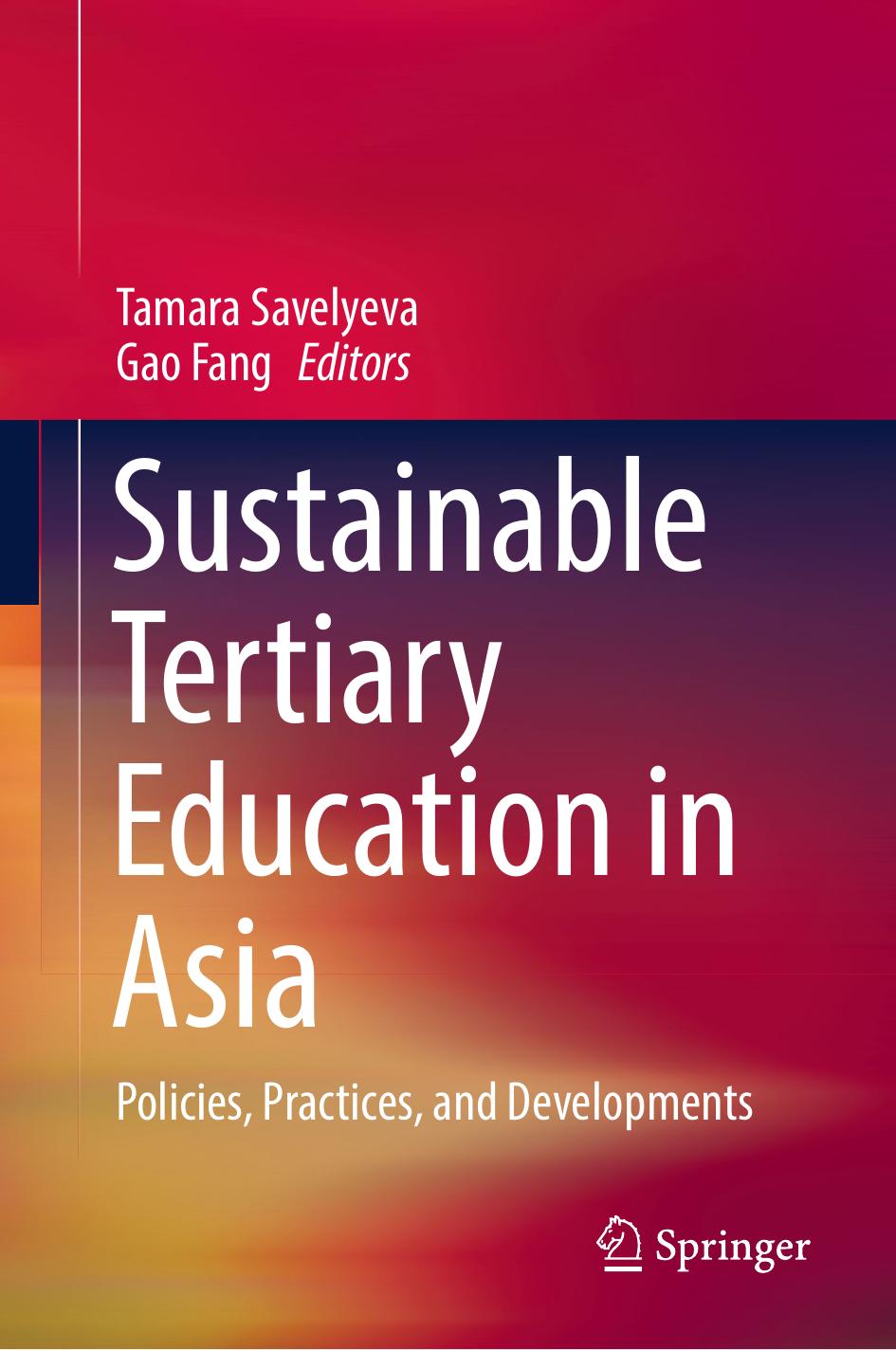 Sustainable Tertiary Education in Asia: Policies, Practices, and Developments by Tamara Savelyeva Gao Fang