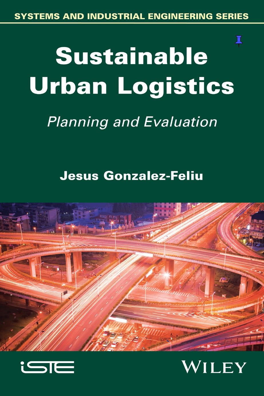 Sustainable Urban Logistics: Planning and Evaluation by Jesus Gonzalez-Feliu