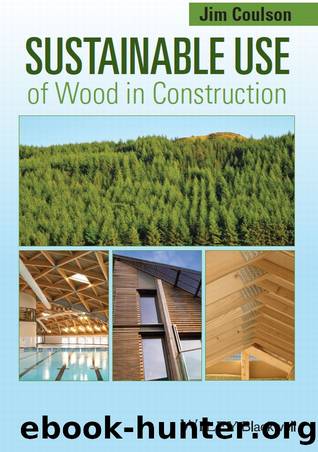Sustainable Use of Wood in Construction by Coulson Jim