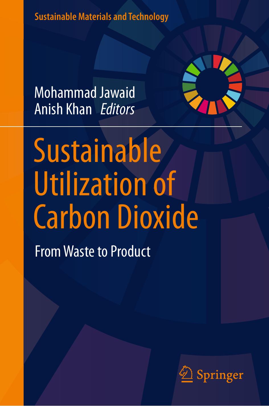 Sustainable Utilization of Carbon Dioxide: From Waste to Product by Mohammad Jawaid Anish Khan