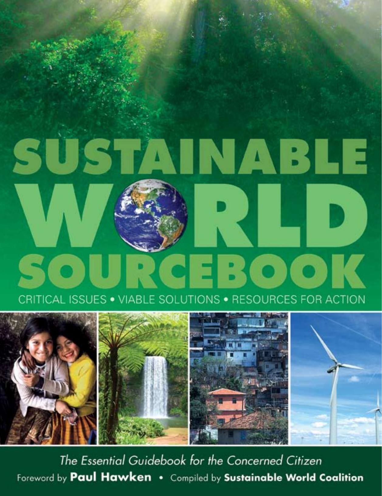 Sustainable World SourceBook: Critical Issues, Viable Solutions, Resources for Action by Paul Hawken