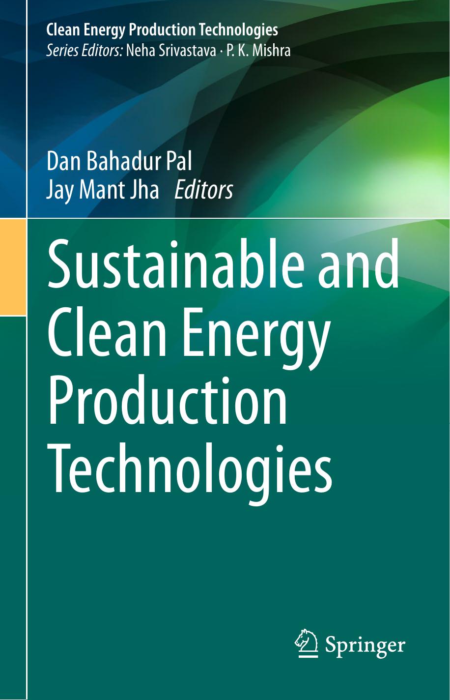 Sustainable and Clean Energy Production Technologies by Dan Bahadur Pal Jay Mant Jha