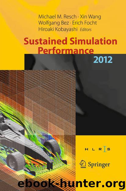 Sustained Simulation Performance 2012 by Michael M. Resch Xin Wang Wolfgang Bez Erich Focht & Hiroaki Kobayashi
