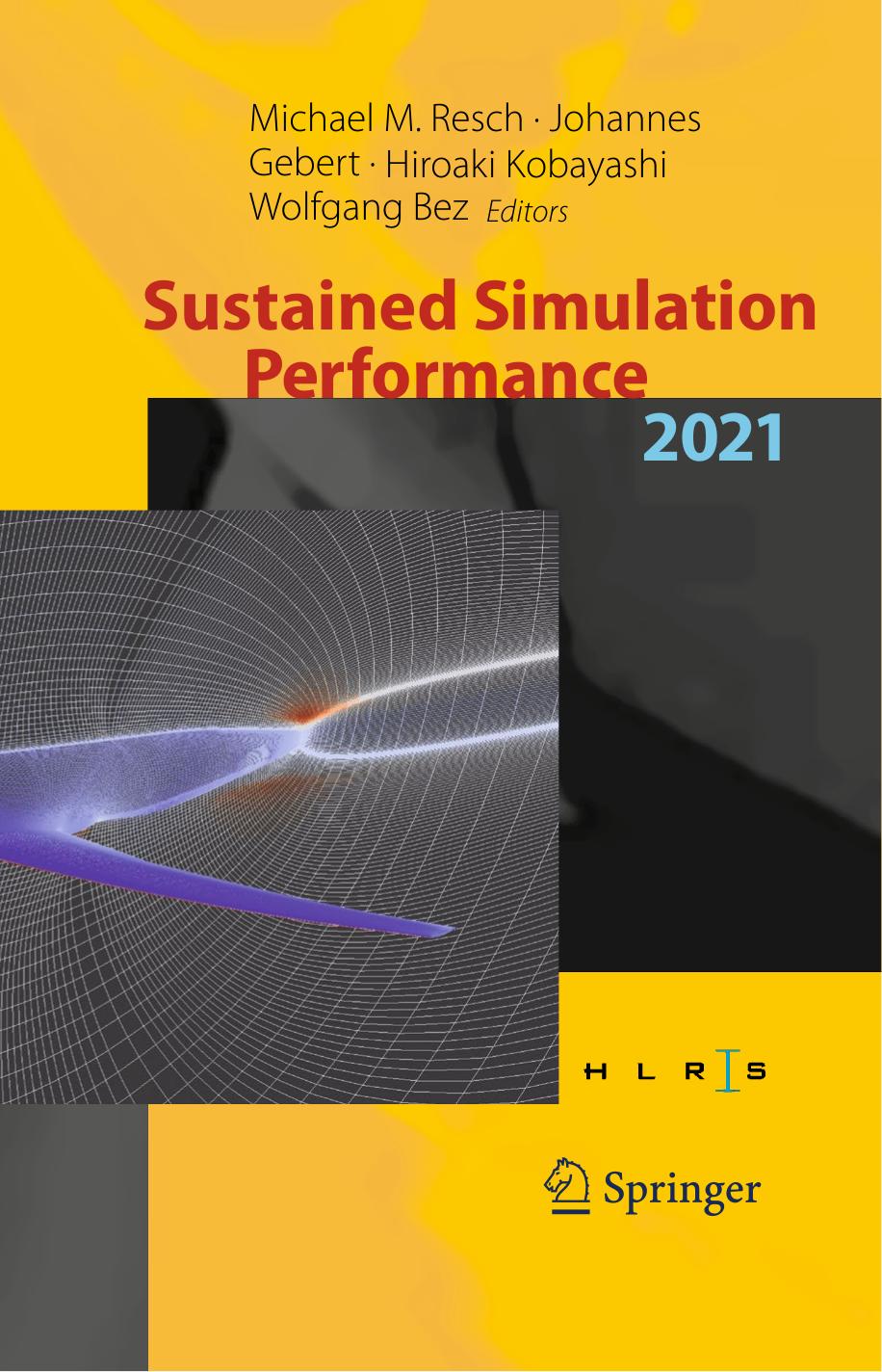 Sustained Simulation Performance 2021: Proceedings of the Joint Workshop on Sustained Simulation Performance, University of Stuttgart (HLRS) and Tohoku University, 2021 by Michael M. Resch Johannes Gebert Hiroaki Kobayashi Wolfgang Bez