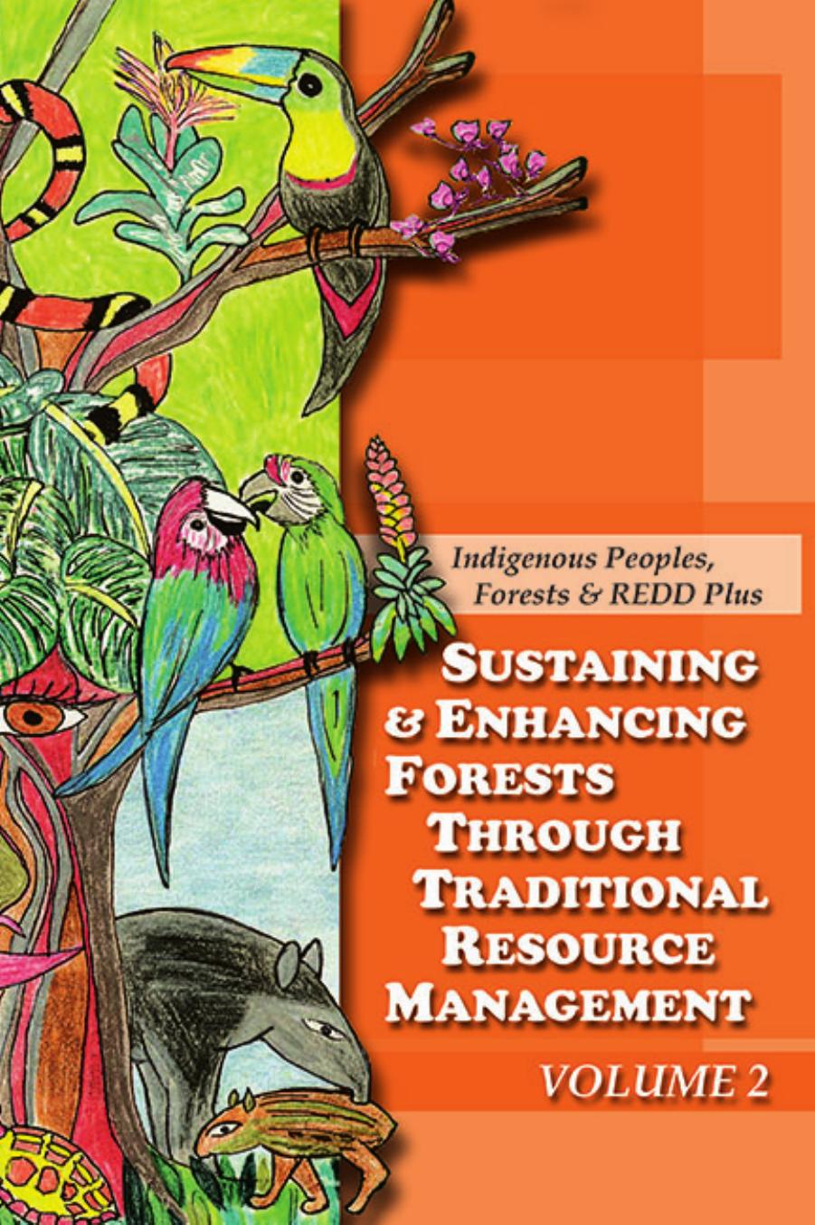 Sustaining & Enhancing Forests Through Traditional Resource Management by unknow