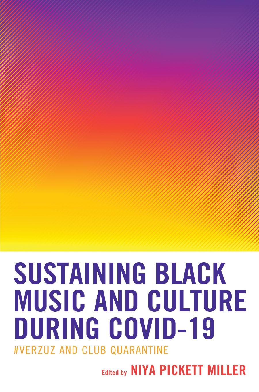 Sustaining Black Music and Culture during COVID-19: #Verzuz and Club Quarantine by Niya Pickett Miller