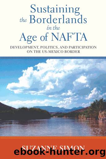 Sustaining the Borderlands in the Age of NAFTA by Suzanne Simon