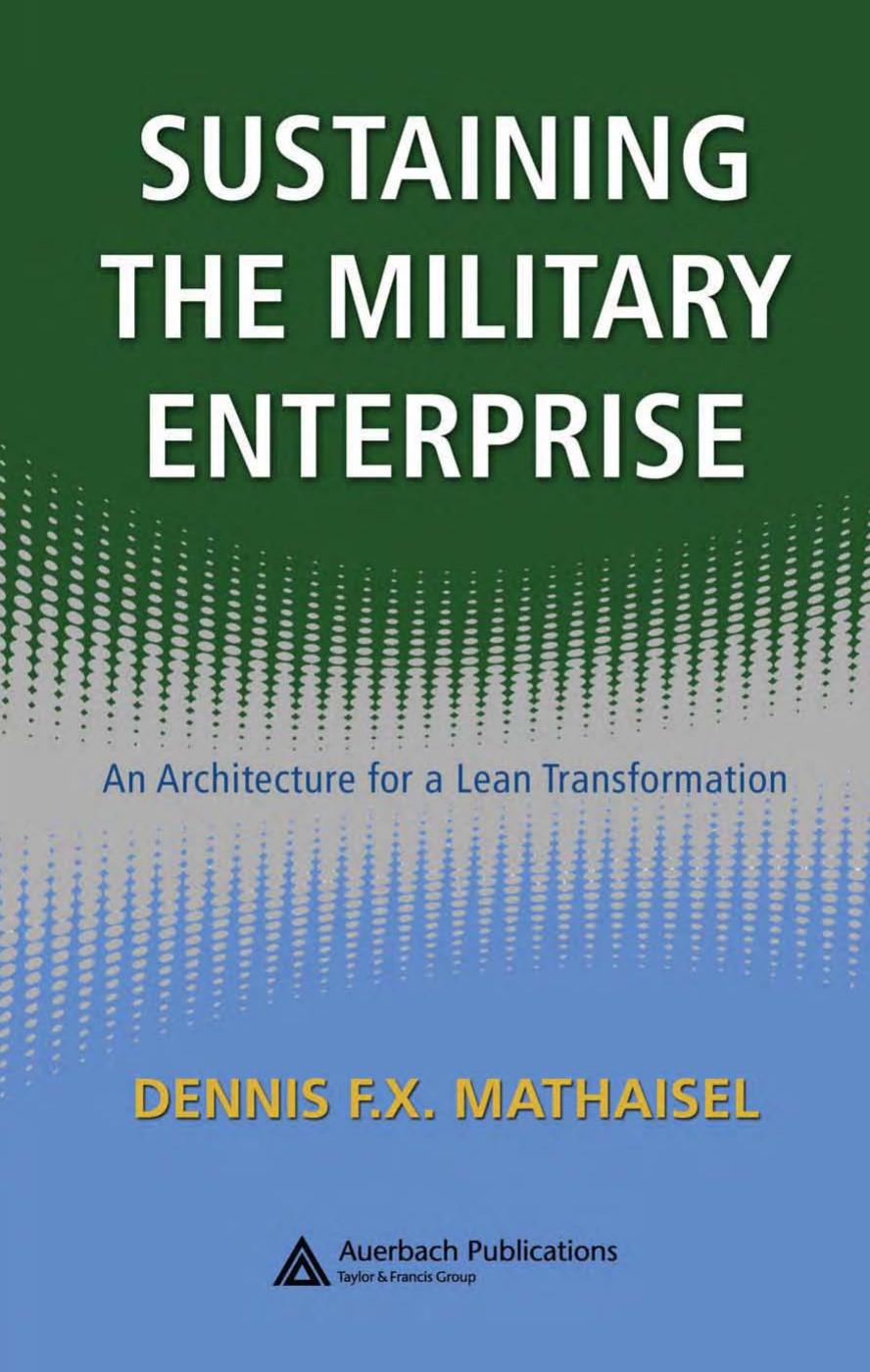 Sustaining the Military Enterprise: An Architecture for a Lean Transformation by Dennis F.X. Mathaisel