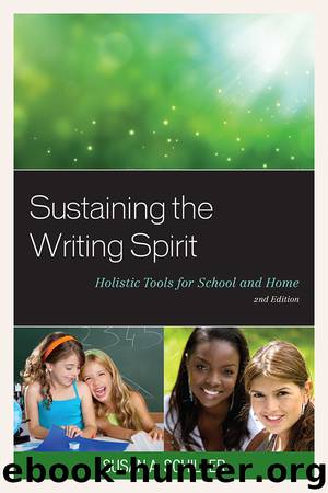 Sustaining the Writing Spirit: Holistic Tools for School and Home by Schiller Susan A
