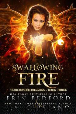 Swallowing Fire: A Reverse Harem Dragon Fantasy (Starcrossed Dragons Book 3) by Erin Bedford & J.A. Cipriano