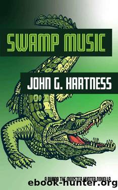 Swamp Music: A Bubba the Monster Hunter Novella by John G. Hartness