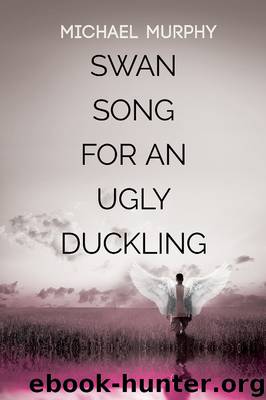 Swan Song for an Ugly Duckling by Michael Murphy