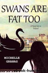 Swans Are Fat Too by Michelle Granas