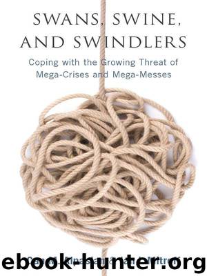 Swans, Swine, and Swindlers: Coping with the Growing Threat of Mega-Crises and Mega-Messes (High Reliability and Crisis Management) by Ian Mitroff & Can Alpaslan