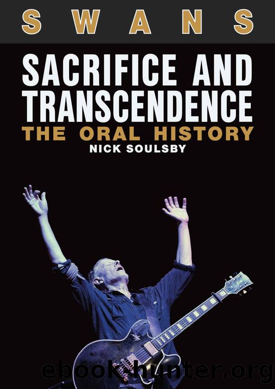 Swans: Sacrifice And Transcendence: The Oral History by Nick Soulsby