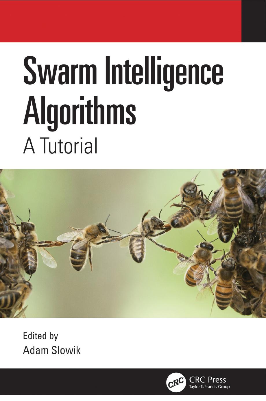 Swarm Intelligence Algorithms; A Tutorial by Adam Slowik