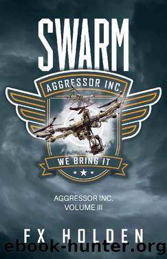 Swarm: An action filled techno-thriller (The Aggressor Series Book 3) by FX Holden