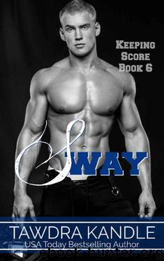 Sway (Keeping Score Book 6) by Tawdra Kandle