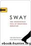 Sway: The Irresistible Pull of Irrational Behavior by Brafman Rom