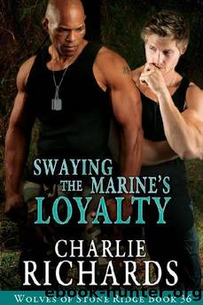 Swaying the Marine's Loyalty by Charlie Richards