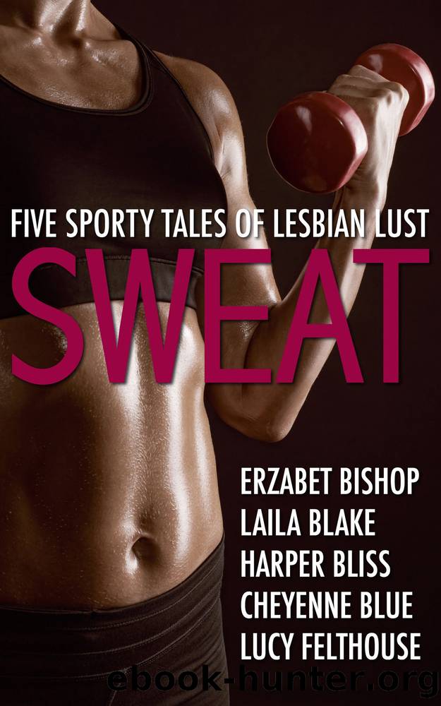 Sweat: Five Sporty Tales of Lesbian Lust (Sexy Sapphic Shorts) by unknow