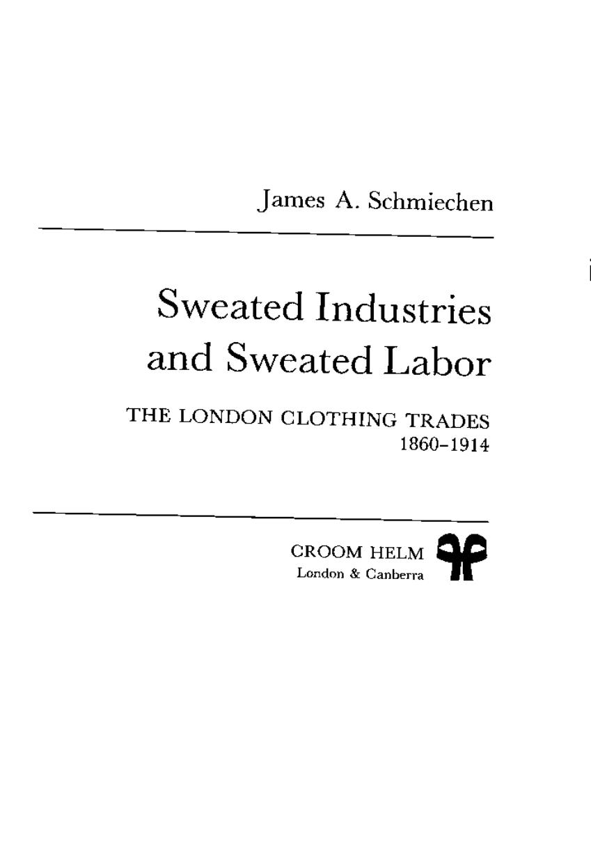 Sweated industries and sweated labor: the London clothing trades, 1860-1914 by Schmiechen James A