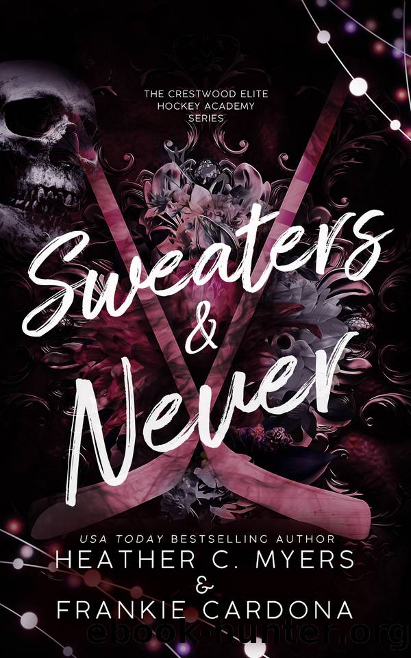 Sweaters & Never (The Crestwood Elite Hockey Academy Series Book 4) by Heather C. Myers & Frankie Cardona