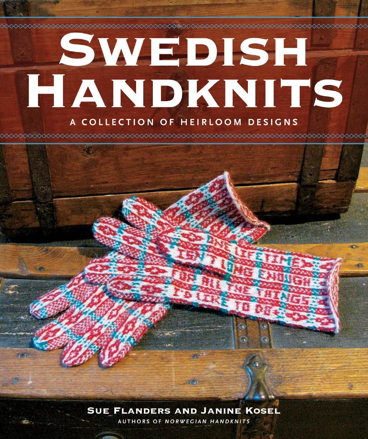 Swedish Handknits: A Collection of Heirloom Designs by Sue Flanders Janine Kosel