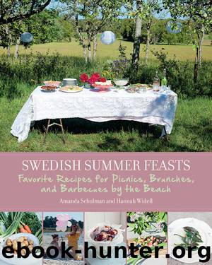 Swedish Summer Feasts: Favorite Recipes for Picnics, Brunches, and Barbecues by the Beach by Amanda Schulman & Hannah Widell