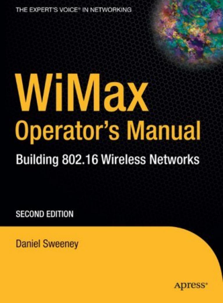 Sweeney D. WiMax Operator[ap]s Manual Building 802.16 Wireless Networks (2005)(2nd)(en)(210s) by Unknown