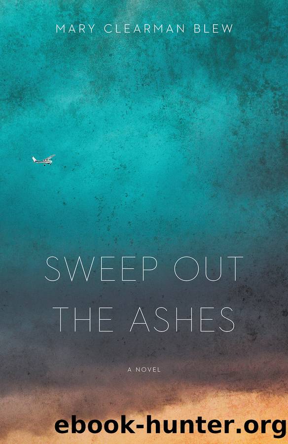 Sweep Out the Ashes by Mary Clearman Blew