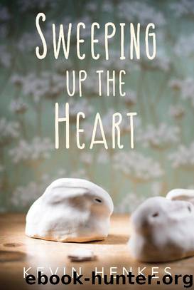 Sweeping Up the Heart by Kevin Henkes
