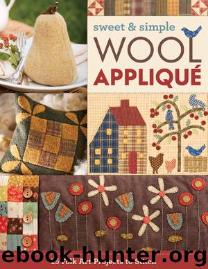 Sweet & Simple Wool Appliqué by C & T Publishing