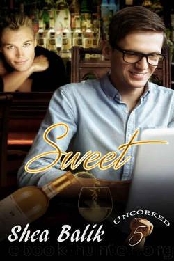 Sweet (Uncorked Book 5) by Shea Balik