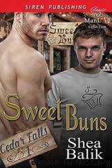 Sweet Buns [Cedar Falls 1] (Siren Publishing Classic ManLove) by Shea Balik