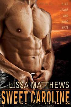 Sweet Caroline (Blue Jeans and Hard Hats 01) by Lissa Matthews