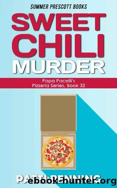 Sweet Chili Murder (Papa Pacelli's Pizzeria Series Book 32) by Patti Benning