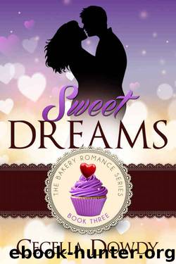 Sweet Dreams (The Bakery Romance Series Book 3) by Cecelia Dowdy