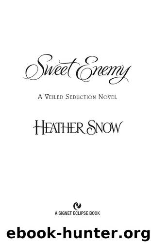 Sweet Enemy: A Veiled Seduction Novel by Heather Snow